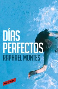 DÍAS PERFECTOS | 9788416195053 | MONTES, RAPHAEL | Galatea Llibres | Librería online de Reus, Tarragona | Comprar libros en catalán y castellano online