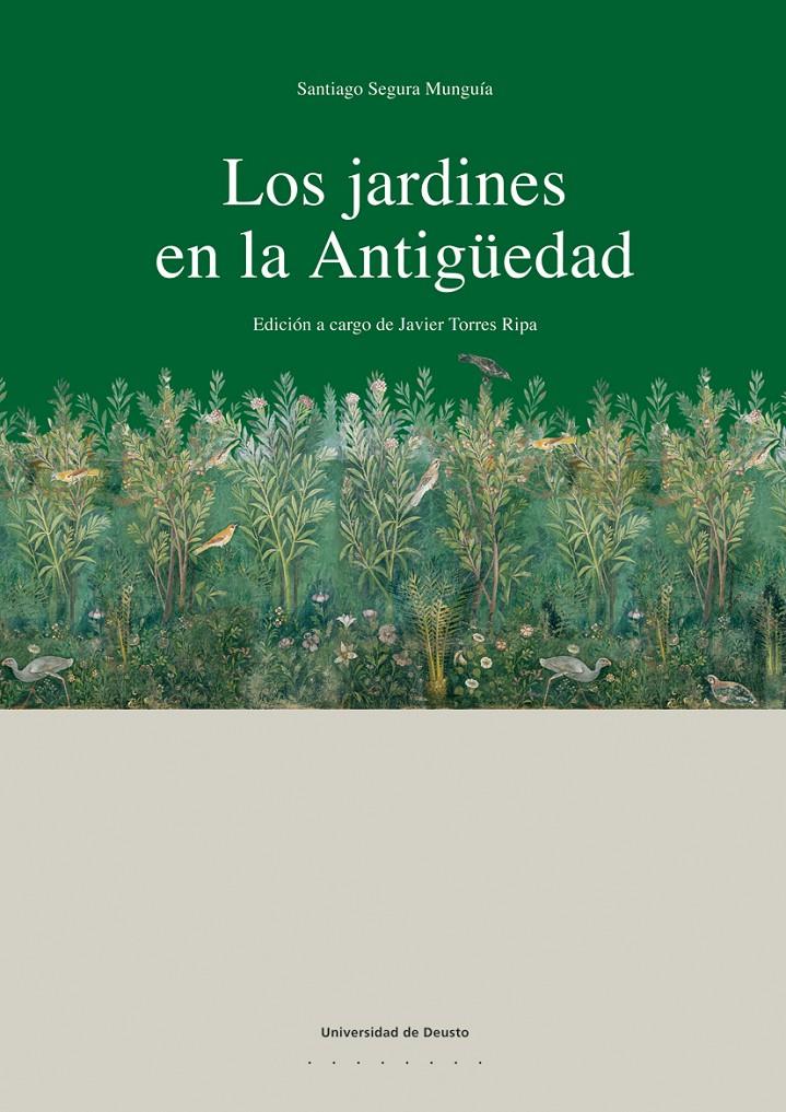 JARDINES EN LA ANTIGUEDAD, LOS | 9788474859775 | SEGURA MUNGUIA, SANTIAGO | Galatea Llibres | Librería online de Reus, Tarragona | Comprar libros en catalán y castellano online