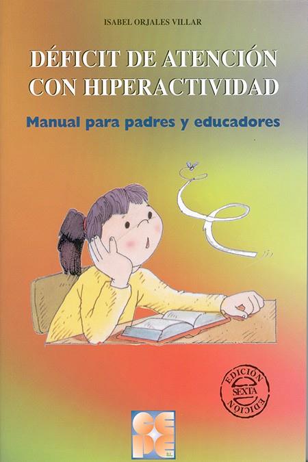 DEFICIT DE ATENCION CON HIPERACTIVIDAD. MANUAL PARA PADRES | 9788478692941 | ORJALES VILLAR, ISABEL | Galatea Llibres | Librería online de Reus, Tarragona | Comprar libros en catalán y castellano online