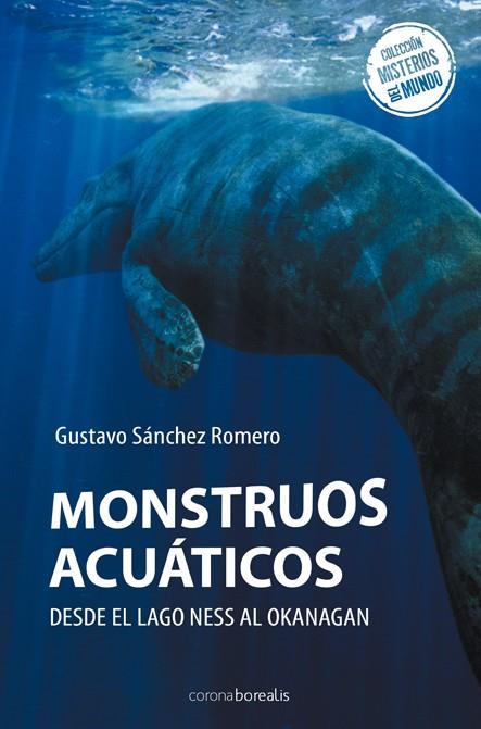 MONSTRUOS ACUATICOS | 9788492635559 | SANCHEZ ROMERO, GUSTAVO | Galatea Llibres | Llibreria online de Reus, Tarragona | Comprar llibres en català i castellà online