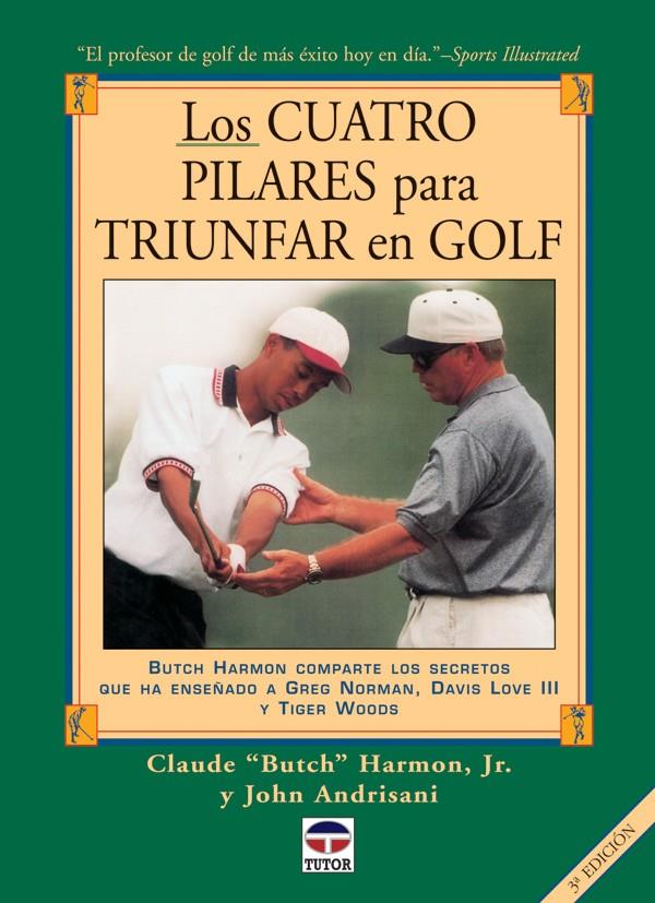 CUATRO PILARES PARA TRIUNFAR EN GOLF, LOS | 9788479023294 | HARMON, CLAUDE "BUTCH" | Galatea Llibres | Llibreria online de Reus, Tarragona | Comprar llibres en català i castellà online