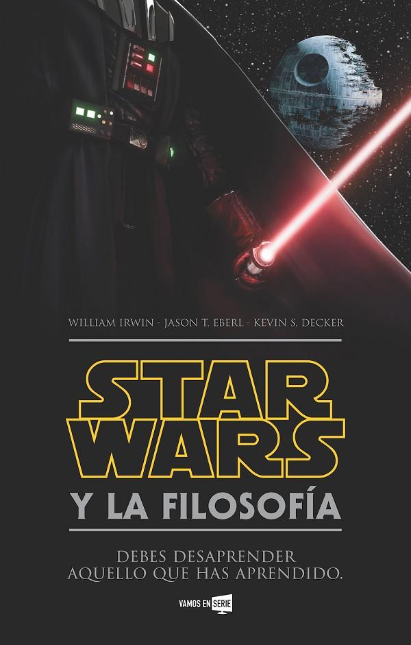 STAR WARS Y LA FILOSOFÍA | 9788416498352 | IRWIN, WILLIAM/EBERL, JASON T./DECKER, KEVIN S. | Galatea Llibres | Llibreria online de Reus, Tarragona | Comprar llibres en català i castellà online