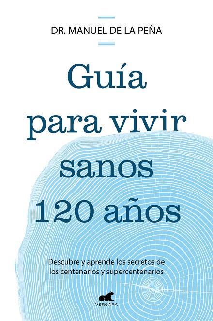 GUÍA PARA VIVIR SANOS 120 AÑOS | 9788419820587 | DE LA PEÑA, MANUEL | Galatea Llibres | Llibreria online de Reus, Tarragona | Comprar llibres en català i castellà online