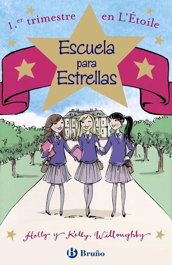 ESCUELA PARA ESTRELLAS: 1.ER TRIMESTRE EN L ' ETOILE | 9788469603932 | WILLOUGHBY, HOLLY/WILLOUGHBY, KELLY | Galatea Llibres | Llibreria online de Reus, Tarragona | Comprar llibres en català i castellà online