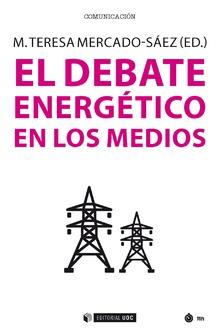 EL DEBATE ENERGéTICO EN LOS MEDIOS | 9788491800323 | MERCADO-SáEZ, MARíA TERESA (ED.) | Galatea Llibres | Llibreria online de Reus, Tarragona | Comprar llibres en català i castellà online