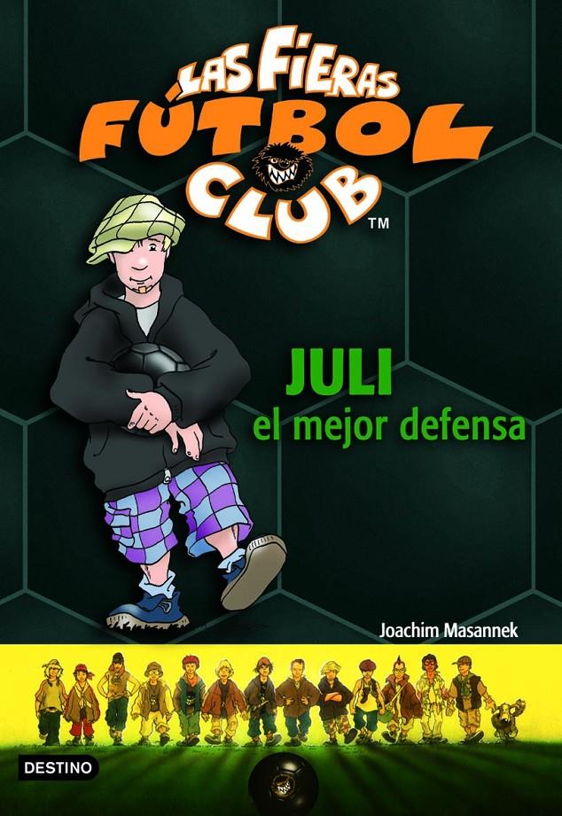 FIERAS FUTBOL CLUB 4 :JULI EL MEJOR DEFENSA | 9788408057642 | MASANNEK, JOACHIM | Galatea Llibres | Llibreria online de Reus, Tarragona | Comprar llibres en català i castellà online