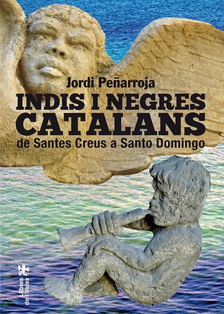 INDIS I NEGRES CATALANS | 9788494233425 | PEÑARROJA VILLANUEVA, JORDI | Galatea Llibres | Llibreria online de Reus, Tarragona | Comprar llibres en català i castellà online