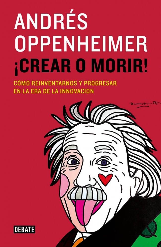 CREAR O MORIR! | 9788499924885 | OPPENHEIMER, ANDRES | Galatea Llibres | Librería online de Reus, Tarragona | Comprar libros en catalán y castellano online