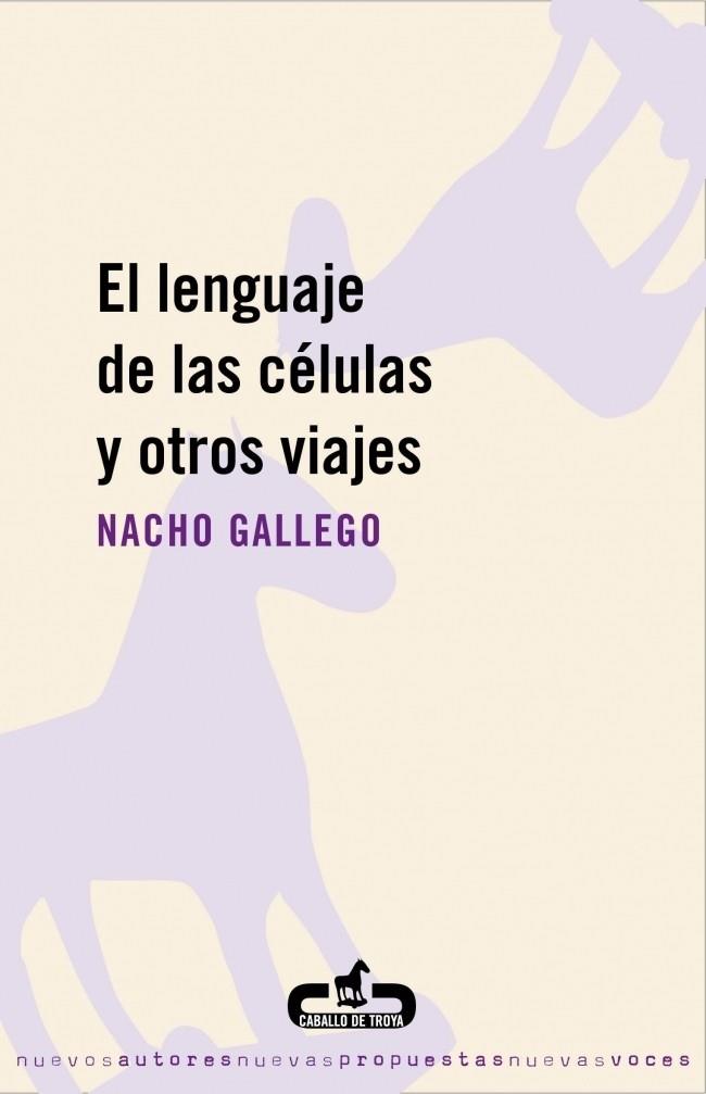 LENGUAJE DE LAS CÉLULAS Y OTROS VIAJES | 9788496594630 | GALLEGO, NACHO | Galatea Llibres | Llibreria online de Reus, Tarragona | Comprar llibres en català i castellà online