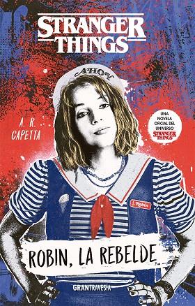 ROBIN, LA REBELDE. STRANGER THINGS | 9788412294095 | CAPETTA, A. R. | Galatea Llibres | Librería online de Reus, Tarragona | Comprar libros en catalán y castellano online