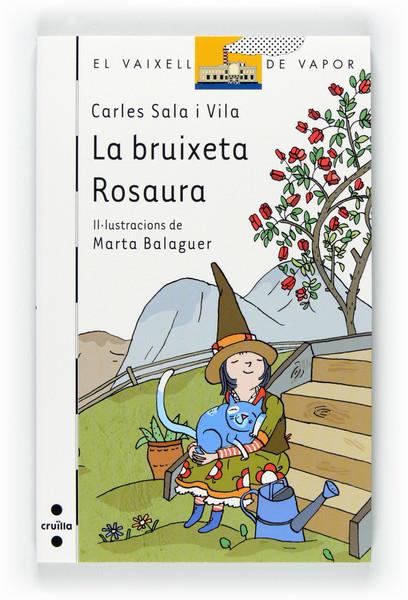 BRUIXETA ROSAURA, LA | 9788466128186 | SALA I VILA, CARLES | Galatea Llibres | Llibreria online de Reus, Tarragona | Comprar llibres en català i castellà online