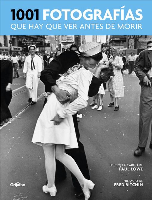 1001 FOTOGRAFíAS QUE HAY QUE VER ANTES DE MORIR | 9788416895298 | LOWE, PAUL | Galatea Llibres | Llibreria online de Reus, Tarragona | Comprar llibres en català i castellà online