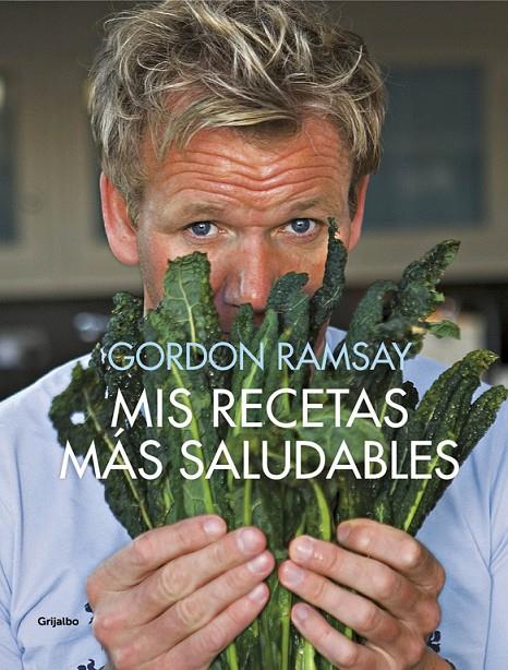 MIS RECETAS MáS SALUDABLES | 9788416895335 | RAMSAY, GORDON | Galatea Llibres | Llibreria online de Reus, Tarragona | Comprar llibres en català i castellà online