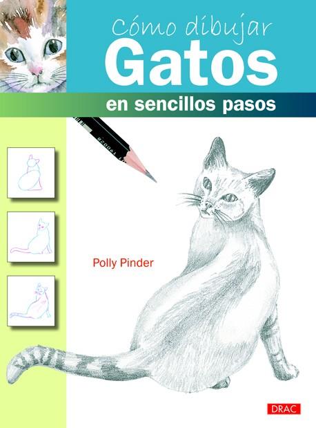 CÓMO DIBUJAR GATOS EN SENCILLOS PASOS | 9788498743197 | PINDER, POLLY | Galatea Llibres | Llibreria online de Reus, Tarragona | Comprar llibres en català i castellà online