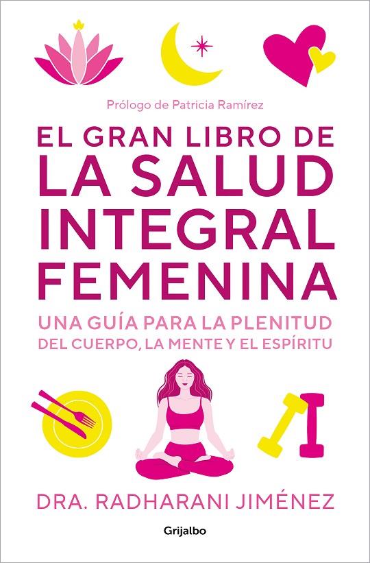 EL GRAN LIBRO DE LA SALUD INTEGRAL FEMENINA | 9788425364860 | JIMÉNEZ, RADHARANI | Galatea Llibres | Librería online de Reus, Tarragona | Comprar libros en catalán y castellano online