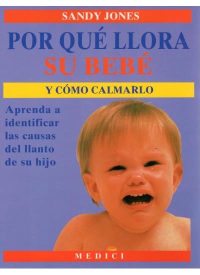 POR QUE LLORA SU BEBE Y COMO CALMARLO. APRENDA A I | 9788486193591 | JONES, SANDY | Galatea Llibres | Llibreria online de Reus, Tarragona | Comprar llibres en català i castellà online