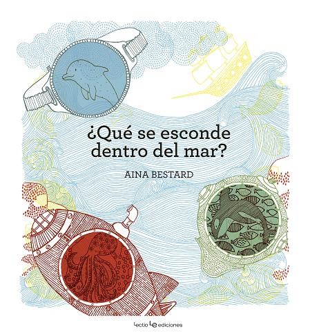 QUÉ SE ESCONDE DENTRO DEL MAR? | 9788416012787 | BESTARD VILÀ, AINA | Galatea Llibres | Llibreria online de Reus, Tarragona | Comprar llibres en català i castellà online