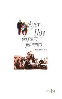 AYER Y HOY DEL CANTE FLAMENCO | 9788470903113 | RIOS RUIZ, MANUEL | Galatea Llibres | Llibreria online de Reus, Tarragona | Comprar llibres en català i castellà online