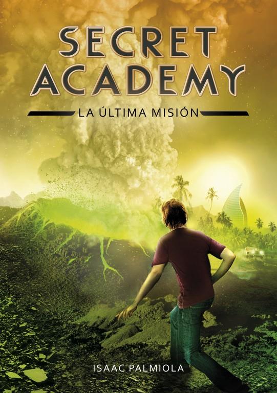 SECRET ACADEMY 5. LA ÚLTIMA MISIÓN | 9788490434871 | PALMIOLA, ISAAC | Galatea Llibres | Llibreria online de Reus, Tarragona | Comprar llibres en català i castellà online