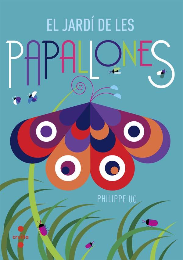 EL JARDI DE LES PAPALLONES | 9788466137508 | UG, PHILIPPE | Galatea Llibres | Llibreria online de Reus, Tarragona | Comprar llibres en català i castellà online