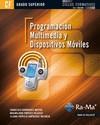 PROGRAMACIÓN MULTIMEDIA Y DISPOSITIVOS MÓVILES (GRADO SUPERIOR) | 9788499641706 | PAREDES VELASCO, MAXIMILIANO/SANTACRUZ VALENCIA, LILIANA P./DOMÍNGUEZ MATEOS, FRANCISCO | Galatea Llibres | Llibreria online de Reus, Tarragona | Comprar llibres en català i castellà online