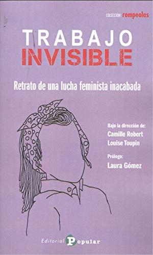 TRABAJO INVISIBLE:RETRATO DE UNA LUCHA FEMINISTA INACABADA | 9788478848362 | ROBERT, CAMILLE/TOUPIN, LOUISE | Galatea Llibres | Llibreria online de Reus, Tarragona | Comprar llibres en català i castellà online