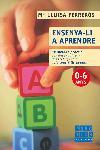 ENSENYA-LI A APRENDRE | 9788466405010 | FERRERÓS, Mª LLUÏSA | Galatea Llibres | Librería online de Reus, Tarragona | Comprar libros en catalán y castellano online