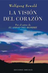 VISION DEL CORAZON, LA | 9788497770101 | SEWALD, WOLGANG | Galatea Llibres | Llibreria online de Reus, Tarragona | Comprar llibres en català i castellà online