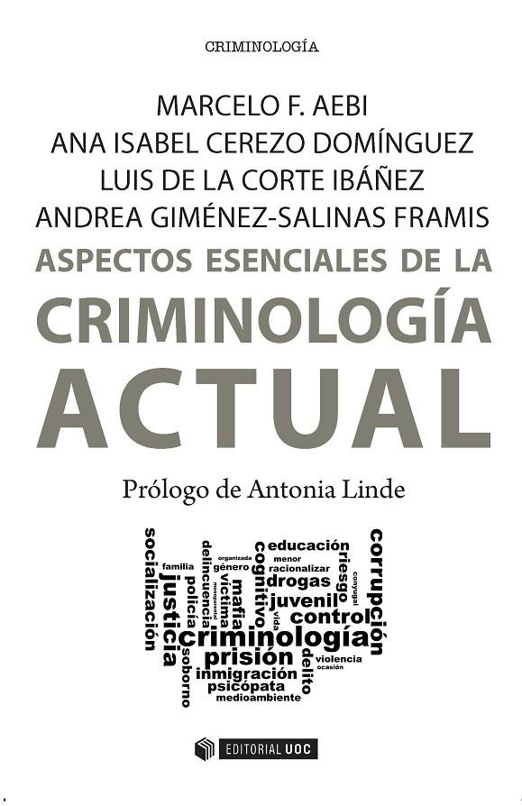 ASPECTOS ESENCIALES DE LA CRIMINOLOGÍA ACTUAL | 9788491164111 | AEBI, MARCELO F./CEREZO DOMÍNGUEZ, ANA ISABEL/DE LA CORTE IBÁÑEZ, LUIS/GIMÉNEZ-SALINAS FRAMIS, ANDRE | Galatea Llibres | Llibreria online de Reus, Tarragona | Comprar llibres en català i castellà online