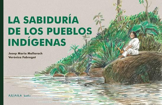 LA SABIDURÍA DE LOS PUEBLOS INDÍGENAS | 9788418972539 | MALLARACH, JOSEP MARIA | Galatea Llibres | Llibreria online de Reus, Tarragona | Comprar llibres en català i castellà online