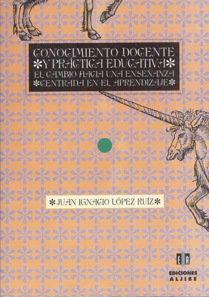 CONOCIMIENTO DOCENTE Y PRACTICA EDUCATIVA | 9788495212108 | LOPEZ RUIZ, JUAN IGNACIO | Galatea Llibres | Llibreria online de Reus, Tarragona | Comprar llibres en català i castellà online