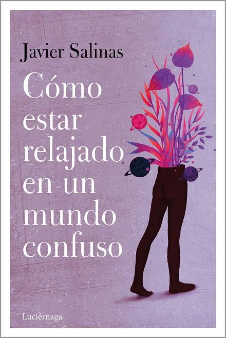 CÓMO ESTAR RELAJADO EN UN MUNDO CONFUSO | 9788418015151 | SALINAS GABIÑA, JAVIER | Galatea Llibres | Llibreria online de Reus, Tarragona | Comprar llibres en català i castellà online