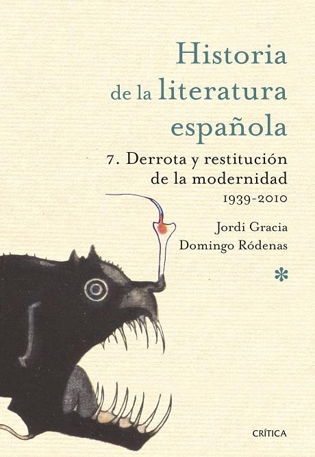 HISTORIA DE LA LITERATURA ESPAÑOLA 7. DERROTA Y RESTITUCIÓN DE LA MODERNIDAD. 1939-2010 | 9788491997009 | GRACIA, JORDI/RÓDENAS, DOMINGO | Galatea Llibres | Llibreria online de Reus, Tarragona | Comprar llibres en català i castellà online