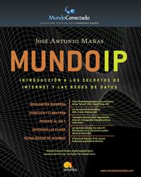 MUNDO IP INTRODUCCION A LOS SECRETOS DE INTERNET Y LAS RED | 9788497630269 | MAÑAS ARGEMI, JAVIER | Galatea Llibres | Llibreria online de Reus, Tarragona | Comprar llibres en català i castellà online