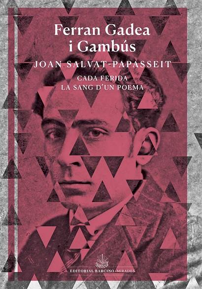 JOAN SALVAT-PAPASSEIT CADA FERIDA LA SANG D'UN POEMA | 9788416726172 | GADEA I GAMBÚS, FERRAN | Galatea Llibres | Llibreria online de Reus, Tarragona | Comprar llibres en català i castellà online