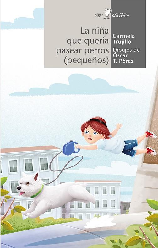 LA NIñA QUE QUERíA PASEAR PERROS (PEQUEñOS) | 9788491420903 | TRUJILLO, CARMELA | Galatea Llibres | Llibreria online de Reus, Tarragona | Comprar llibres en català i castellà online