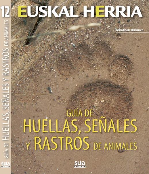 GUIA DE HUELLAS, SEÑALES Y RASTROS DE ANIMALES | 9788482165691 | RUBINES GARCIA, JONATHAN | Galatea Llibres | Llibreria online de Reus, Tarragona | Comprar llibres en català i castellà online