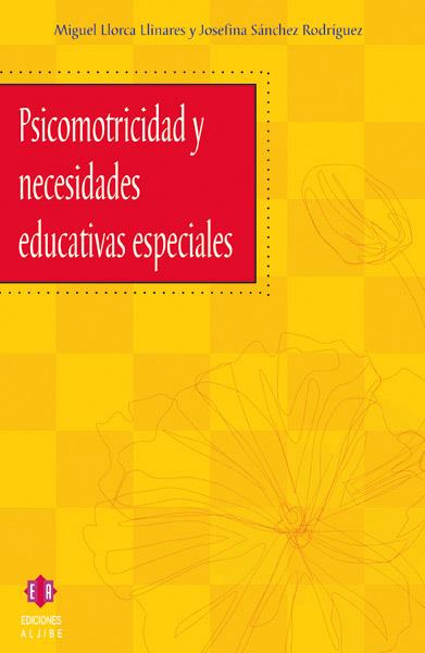 PSICOMOTRICIDAD Y NECESIDADES EDUCATIVAS ESPECIALES | 9788497001342 | LLORCA LLINARES, MIGUEL | Galatea Llibres | Llibreria online de Reus, Tarragona | Comprar llibres en català i castellà online