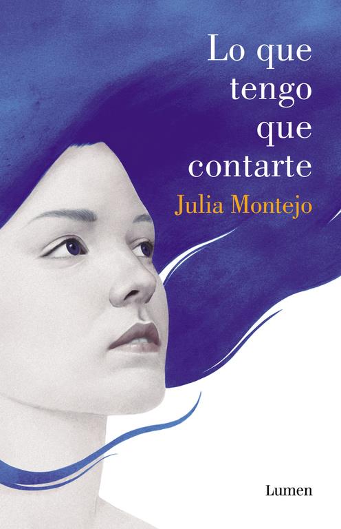 LO QUE TENGO QUE CONTARTE | 9788426401991 | MONTEJO, JULIA | Galatea Llibres | Llibreria online de Reus, Tarragona | Comprar llibres en català i castellà online