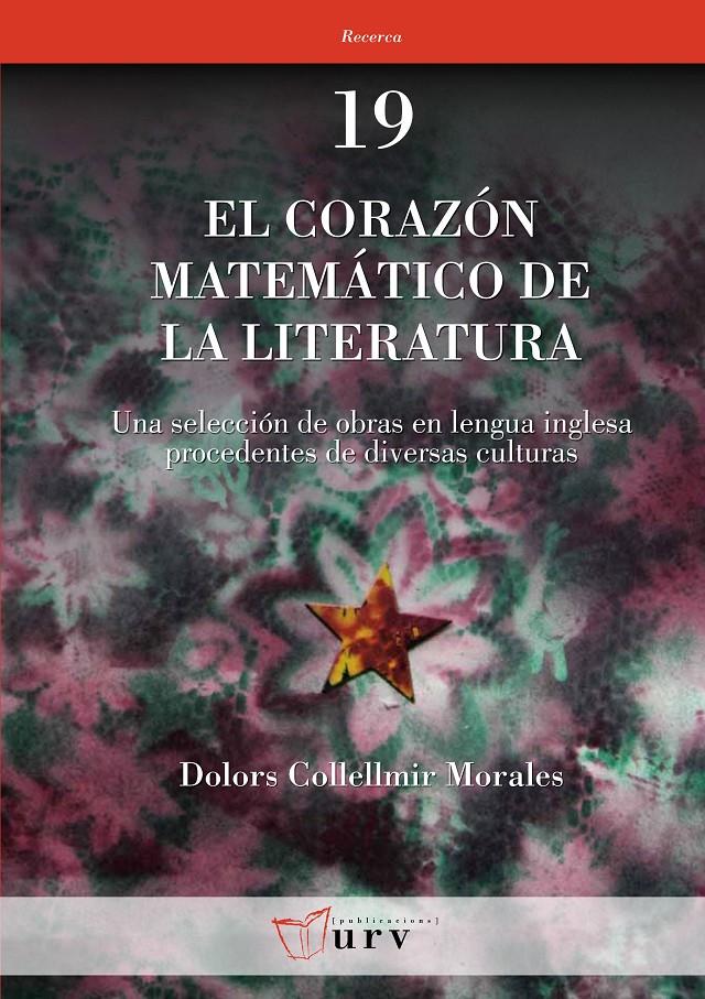 EL CORAZÓN MATEMÁTICO DE LA LITERATURA | 9788484241959 | COLLELLMIR MORALES, DOLORS | Galatea Llibres | Llibreria online de Reus, Tarragona | Comprar llibres en català i castellà online