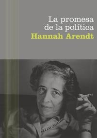 PROMESA DE LA POLITICA, LA | 9788449320651 | ARENDT, HANNA | Galatea Llibres | Llibreria online de Reus, Tarragona | Comprar llibres en català i castellà online