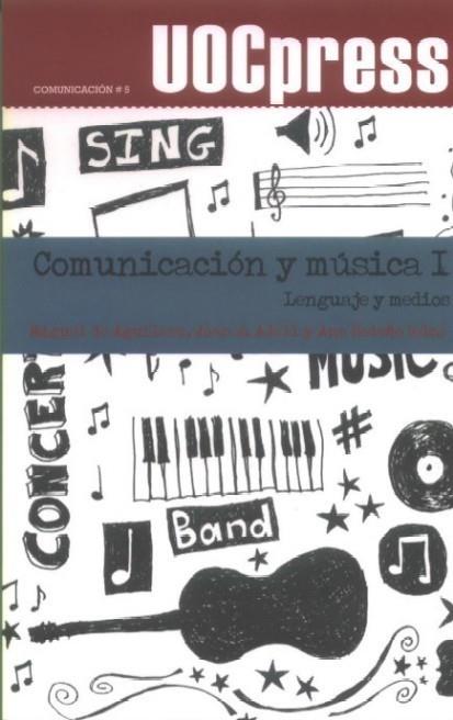 COMUNICACIÓN Y MÚSICA I. LENGUAJE Y MEDIOS | 9788497887205 | MIGUEL DE AGUILERA, JOAN E. ADELL Y ANA SEDEÑO (ED | Galatea Llibres | Llibreria online de Reus, Tarragona | Comprar llibres en català i castellà online