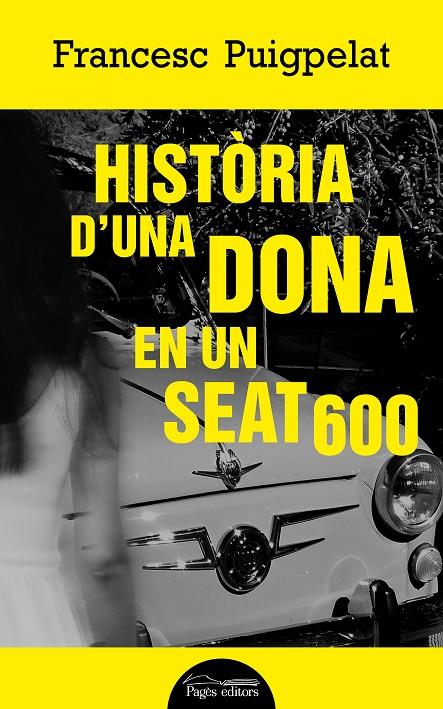 HISTÒRIA D'UNA DONA EN UN SEAT 600 | 9788413030494 | PUIGPELAT, FRANCESC | Galatea Llibres | Librería online de Reus, Tarragona | Comprar libros en catalán y castellano online