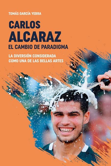 CARLOS ALCARAZ. EL CAMBIO DE PARADIGMA | 9788415448662 | GARCÍA YEBRA, TOMÁS | Galatea Llibres | Llibreria online de Reus, Tarragona | Comprar llibres en català i castellà online