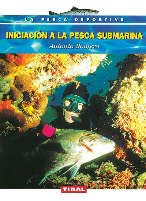 INICIACION A LA PESCA SUBMARINA | 9788430590995 | ROMERO, ANTONI | Galatea Llibres | Llibreria online de Reus, Tarragona | Comprar llibres en català i castellà online