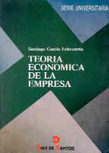 TEORÍA ECONÓMICA DE LA EMPRESA | 9788479781064 | GARCÍA ECHEVARRÍA, SANTIAGO | Galatea Llibres | Llibreria online de Reus, Tarragona | Comprar llibres en català i castellà online