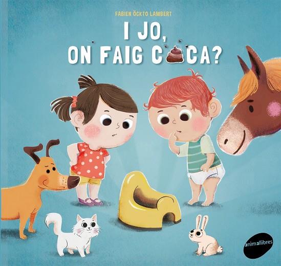 I JO, ON FAIG CACA? | 9788415975991 | FONTAINE, CARINE | Galatea Llibres | Llibreria online de Reus, Tarragona | Comprar llibres en català i castellà online