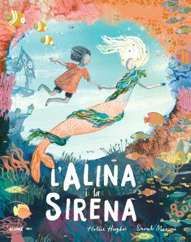 L'ALINA I LA SIRENA | 9788410048690 | HUGHES, HOLLIE/MASSINI, SARAH | Galatea Llibres | Librería online de Reus, Tarragona | Comprar libros en catalán y castellano online