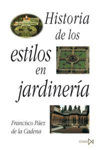 HISTORIA DE LOS ESTILOS EN JARDINERIA | 9788470901270 | PAEZ DE LA CADENA, FRANCISCO | Galatea Llibres | Llibreria online de Reus, Tarragona | Comprar llibres en català i castellà online