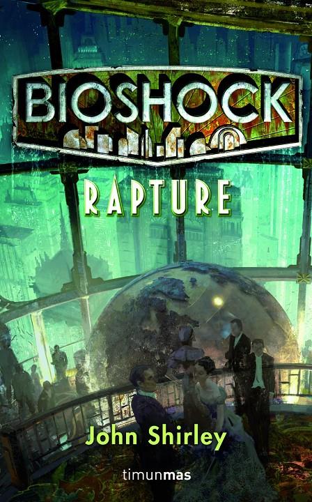 BIOSHOCK: RAPTURE | 9788448004972 | SHIRLEY, JOHN | Galatea Llibres | Llibreria online de Reus, Tarragona | Comprar llibres en català i castellà online